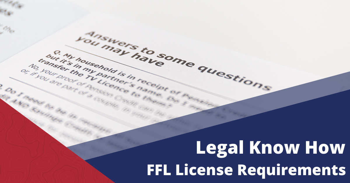 FFL License Requirements – Do You Qualify for an FFL?