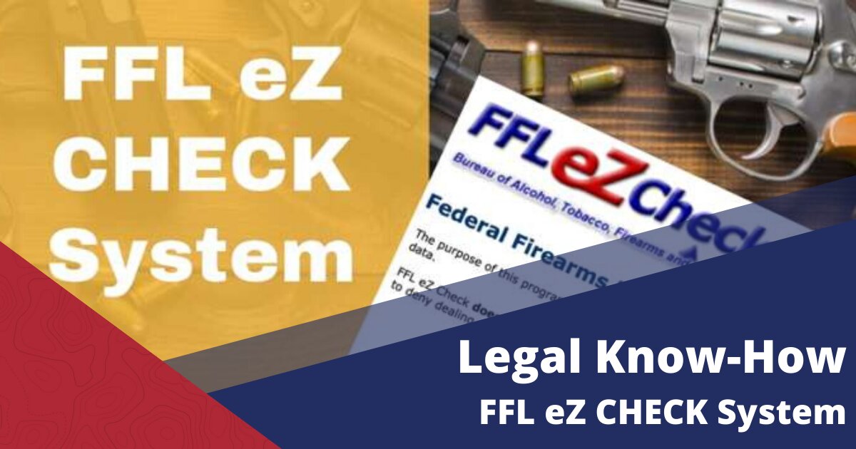 FFL eZ CHECK – What it Is / How it Works [2021]