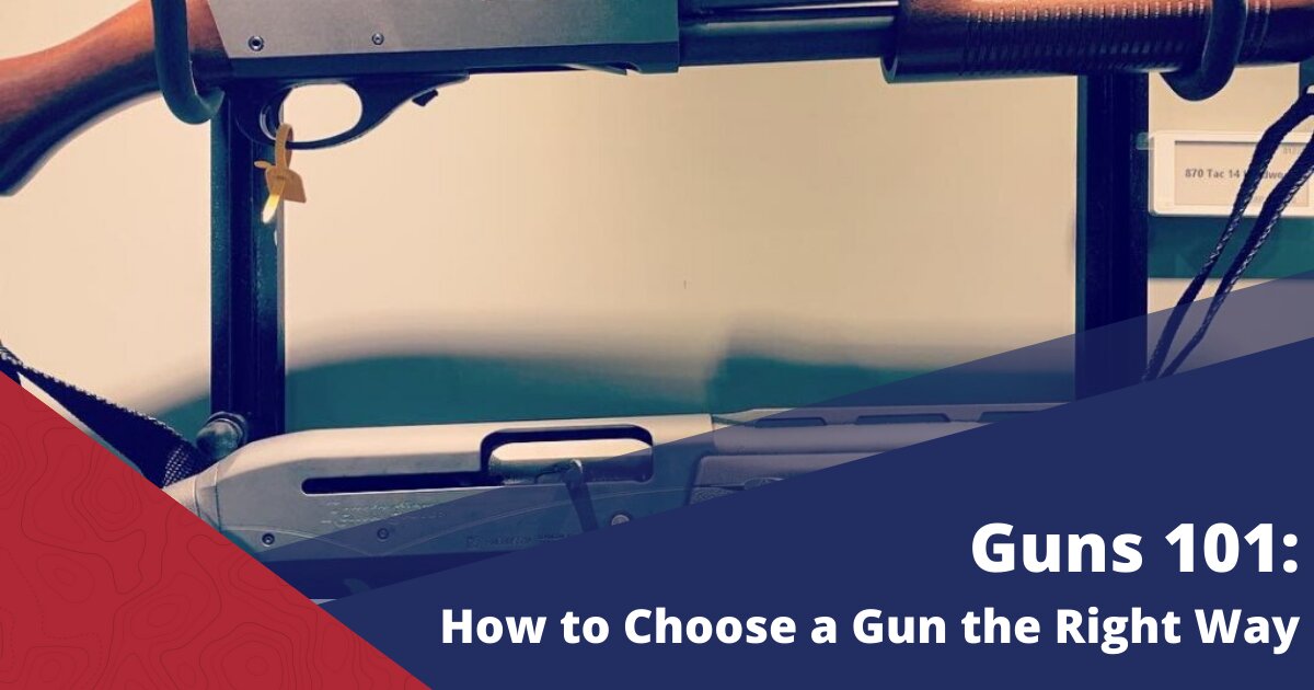 How to Choose a Gun the Right Way