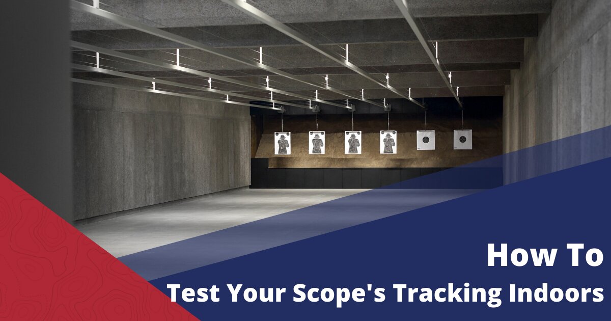 How To Test Your Scope’s Tracking – Indoors