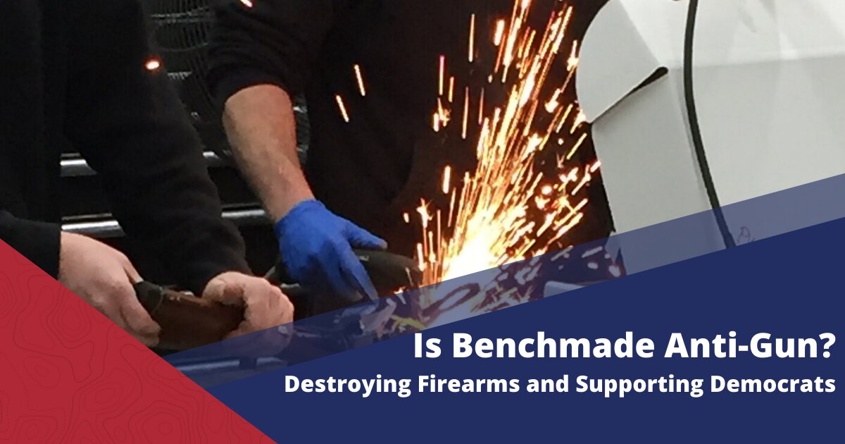 Is Benchmade Anti-Gun? Destroying Firearms and Supporting Democrats