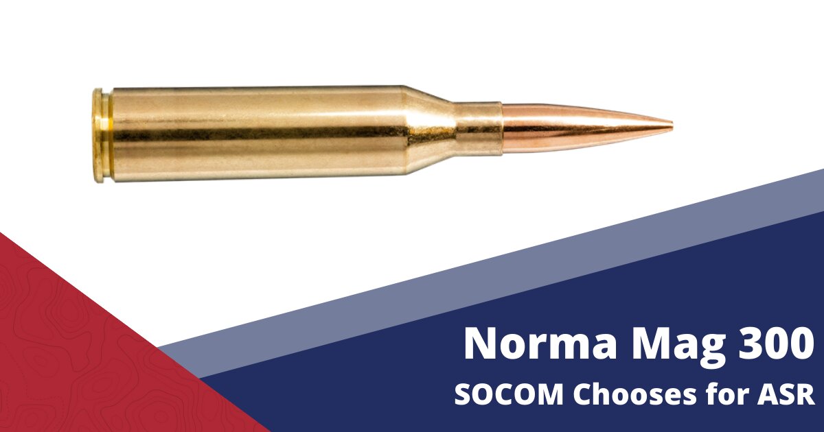 SOCOM chooses 300 Norma Mag for ASR