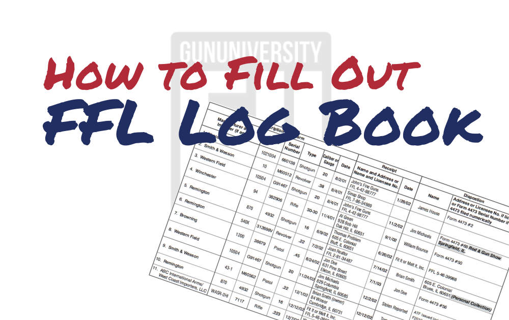 How to Fill Out a FFL Log Book (StepbyStep)